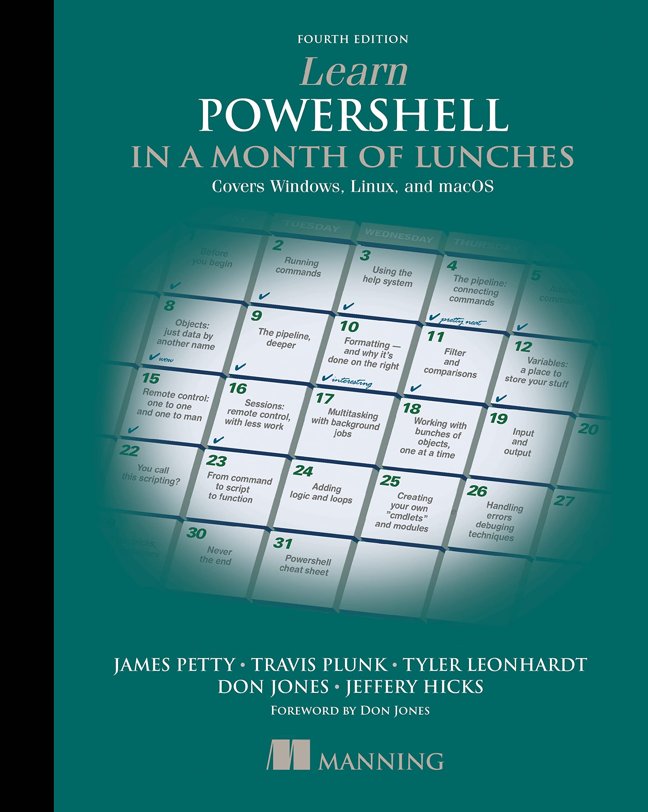 Learn PowerShell in a Month of Lunches, Fourth Edition: Covers Windows, Linux, and macOS book cover