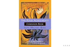 The Four Agreements Companion Book: Using the Four Agreements to Master the Dream of Your Life book cover