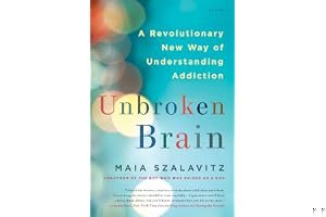 Unbroken Brain: A Revolutionary New Way of Understanding Addiction book cover