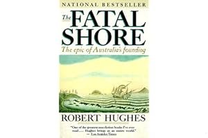 The Fatal Shore: The Epic of Australia's Founding book cover