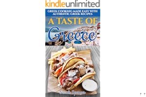A Taste of Greece: Greek Cooking Made Easy with Authentic Greek Recipes book cover
