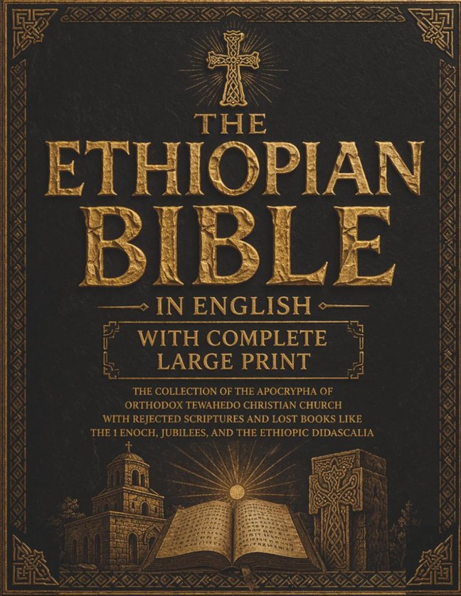 The Ethiopian Bible in English With Complete Large Print: The Collection of the Apocrypha of Orthodox Tewahedo Christian Church With Rejected ... Enoch, Jubilees, and the Ethiopic Didascalia book cover