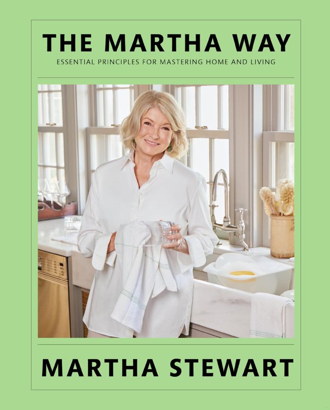 The Martha Way: Essential Principles for Mastering Home and Living – Your Guide to Cooking, Entertaining, and Stylish Home Organizing book cover
