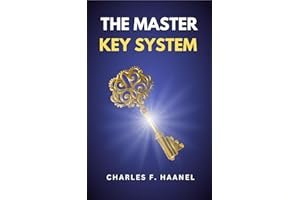 The Master Key System: The Original Unabridged and Complete Edition (Charles F. Haanel Classics) book cover