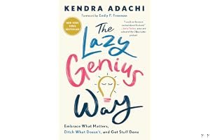The Lazy Genius Way: Embrace What Matters, Ditch What Doesn't, and Get Stuff Done book cover