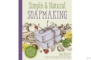 Simple Natural Soapmaking: Create 100% Pure and Beautiful Soaps with The Nerdy Farm Wife’s Easy Recipes and Techniques book cover