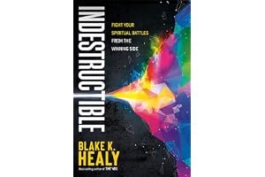 Indestructible: Fight Your Spiritual Battles From the Winning Side book cover