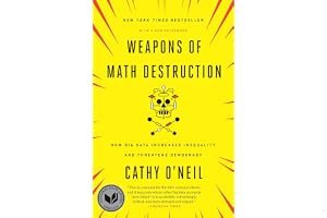 Weapons of Math Destruction: How Big Data Increases Inequality and Threatens Democracy book cover