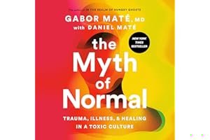 The Myth of Normal: Trauma, Illness, and Healing in a Toxic Culture book cover