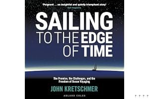 Sailing to the Edge of Time: The Promise, the Challenges, and the Freedom of Ocean Voyaging book cover