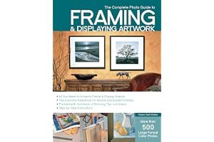 The Complete Photo Guide to Framing and Displaying Artwork: 500 Full-Color How-to Photos book cover