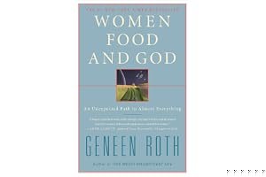 Women, Food and God: An Unexpected Path to Almost Everything book cover