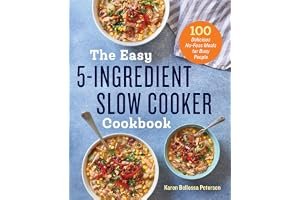 The Easy 5-Ingredient Slow Cooker Cookbook: 100 Delicious No-Fuss Meals for Busy People book cover