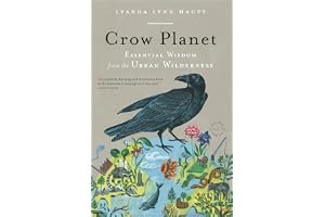 Crow Planet: Essential Wisdom from the Urban Wilderness book cover