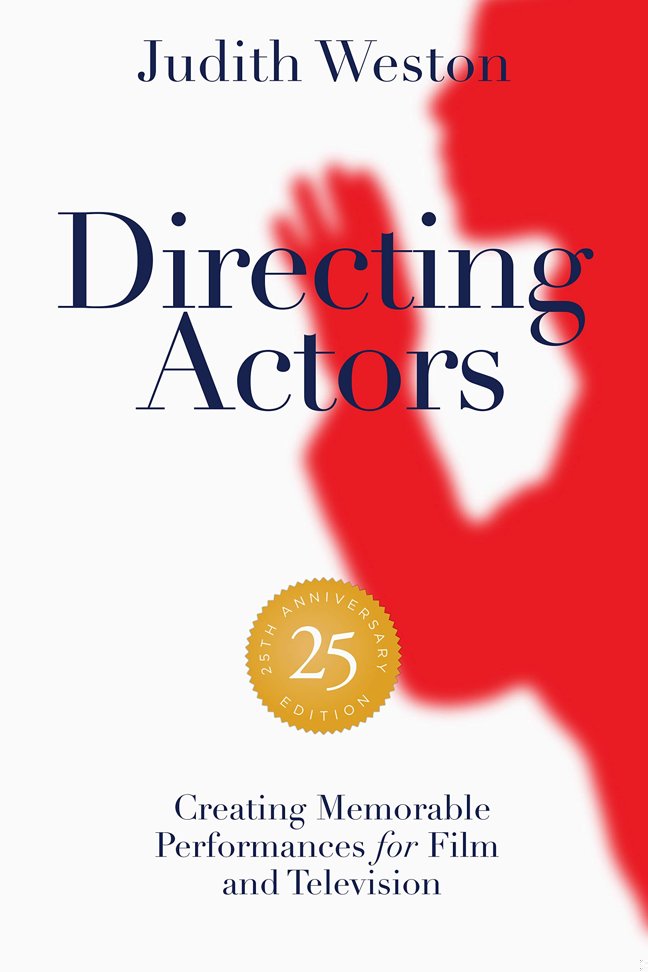 Directing Actors - 25th Anniversary Edition: Creating Memorable Performances for Film and Television book cover