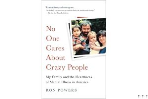 No One Cares About Crazy People: The Chaos and Heartbreak of Mental Health in America book cover