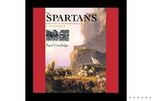 The Spartans: The World of the Warrior-Heroes of Ancient Greece book cover