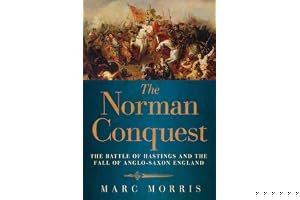 The Norman Conquest: The Battle of Hastings and the Fall of Anglo-Saxon England book cover