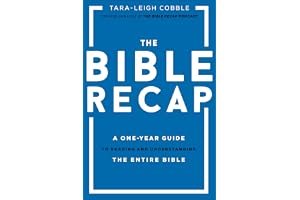 The Bible Recap: A One-Year Guide to Reading and Understanding the Entire Bible book cover