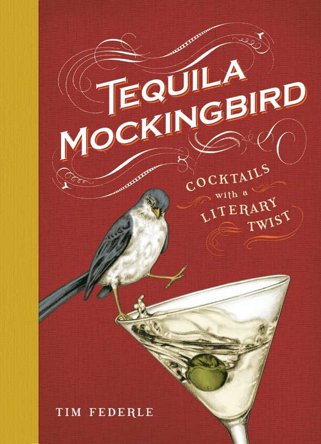Tequila Mockingbird: Cocktails with a Literary Twist book cover