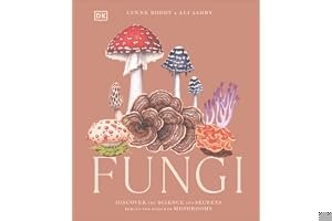Fungi: Discover the Science and Secrets Behind the World of Mushrooms book cover