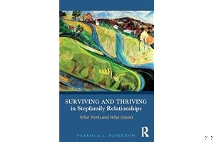 Surviving and Thriving in Stepfamily Relationships: What Works and What Doesn't book cover