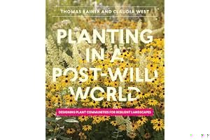 Planting in a Post-Wild World: Designing Plant Communities for Resilient Landscapes book cover