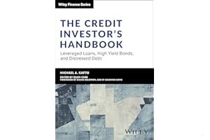 The Credit Investor’s Handbook: Leveraged Loans, High Yield Bonds, and Distressed Debt (Wiley Finance) book cover