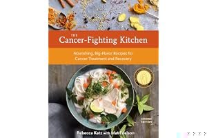 The Cancer-Fighting Kitchen: Nourishing, Big-Flavor Recipes for Cancer Treatment and Recovery book cover