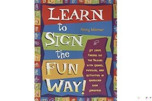 Learn to Sign the Fun Way!: Let Your Fingers Do the Talking with Games, Puzzles, and Activities in American Sign Language book cover