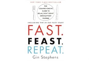 Fast. Feast. Repeat.: The Clean Fast Protocol for Health, Longevity, and Weight Loss--Including the 21-Day Quick Start Guide book cover