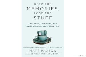 Keep the Memories, Lose the Stuff: Declutter, Downsize, and Move Forward with Your Life book cover