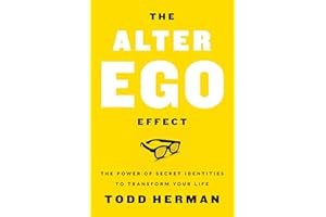 The Alter Ego Effect: The Power of Secret Identities to Transform Your Life book cover