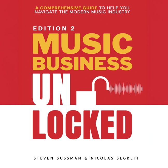 Music Business Unlocked Edition #2: A Comprehensive Guide to Help You Navigate the Modern Music Industry book cover
