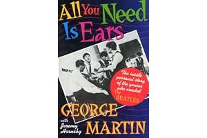 All You Need Is Ears: The inside personal story of the genius who created The Beatles book cover
