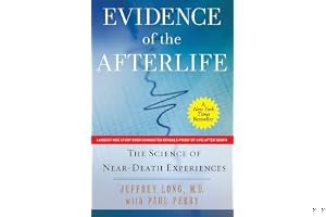 Evidence of the Afterlife: The Science of Near-Death Experiences book cover