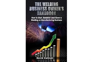 The Welding Business Owner's Hand Book: How to Start, Establish and Grow a Welding or Manufacturing Business book cover