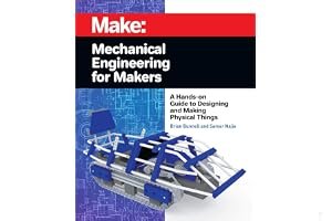 Mechanical Engineering for Makers: A Hands-on Guide to Designing and Making Physical Things book cover