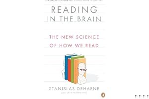 Reading in the Brain: The Science and Evolution of a Human Invention book cover