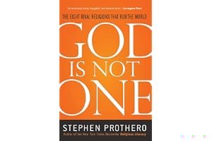 God Is Not One: The Eight Rival Religions That Run the World--and Why Their Differences Matter book cover