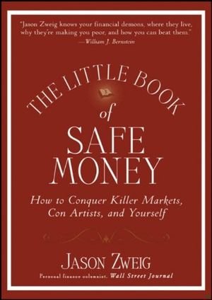 The Little Book of Safe Money: How to Conquer Killer Markets, Con Artists, and Yourself book cover