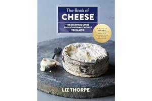 The Book of Cheese: The Essential Guide to Discovering Cheeses You'll Love book cover