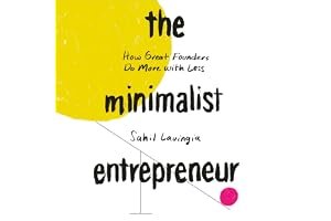 The Minimalist Entrepreneur: How Great Founders Do More with Less book cover
