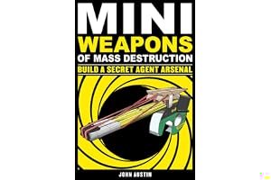 Mini Weapons of Mass Destruction 2: Build a Secret Agent Arsenal book cover