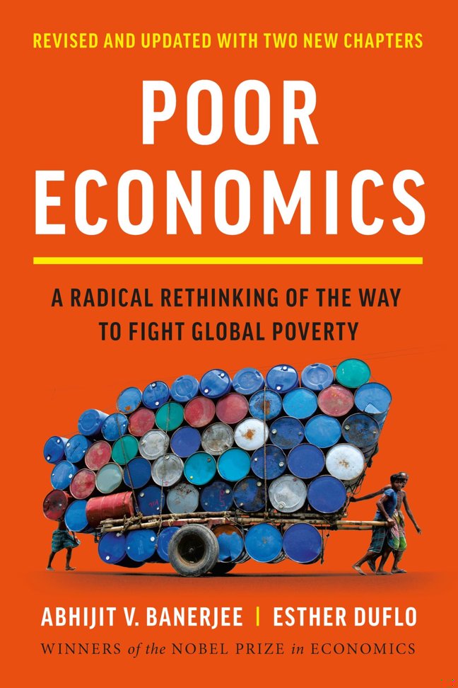 Poor Economics: A Radical Rethinking of the Way to Fight Global Poverty book cover
