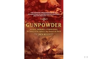 Gunpowder: Alchemy, Bombards, and Pyrotechnics: The History of the Explosive That Changed the World book cover