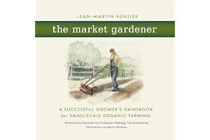 The Market Gardener: A Handbook for Successful Small-Scale Organic Farming book cover