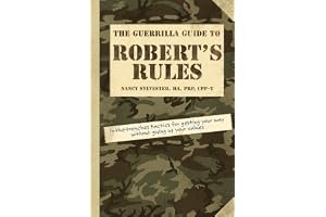 The Guerrilla Guide to Robert's Rules: In-the-Trenches Tactics for Getting Your Way Without Giving Up Your Values book cover