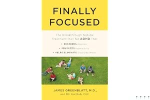 Finally Focused: The Breakthrough Natural Treatment Plan for ADHD That Restores Attention, Minimizes Hyperactivity, and Helps Eliminate Drug Side Effects book cover