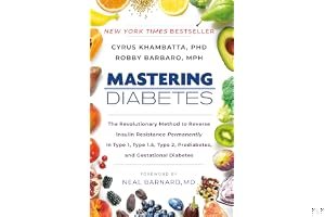 Mastering Diabetes: The Revolutionary Method to Reverse Insulin Resistance Permanently in Type 1, Type 1.5, Type 2, Prediabetes, and Gestational Diabetes book cover